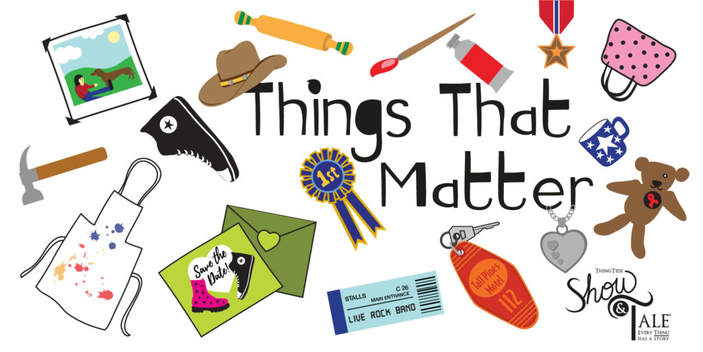 Things That Matter: What Things will tell your life story?